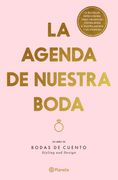 La Agenda de Nuestra Boda, Edición Revisada y Actualizada: Un Libro de Bodas de Cuento. Styling and Design