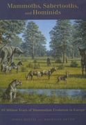 mammoths, sabertooths, and hominids,65 million years of mammalian evolution in europe
