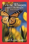 Eclectic Whispers: Volume i: The Menagerie: 1 