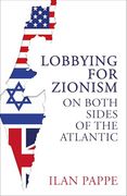 Lobbying for Zionism on Both Sides of the Atlantic (en Inglés)