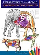 Tierärztliches Anatomie-Arbeitsbuch zum Ausmalen: Tierphysiologie-Arbeitsbuch zum Ausmalen mit Selbsttest zum Lernen und Entspannen Das perfekte Gesch (en Alemán)