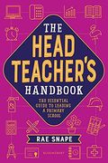 The Headteacher'S Handbook: The Essential Guide to Leading a Primary School (en Inglés)
