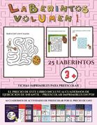 Fichas Imprimibles Para Preescolar (Laberintos - Volumen 1): (25 Fichas Imprimibles con Laberintos a Todo Color Para Niños de Preescolar