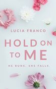 Hold On to Me