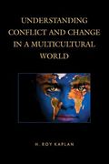 Understanding Conflict and Change in a Multicultural World (en Inglés)