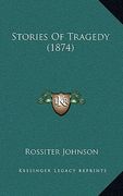 stories of tragedy (1874) (en Inglés)