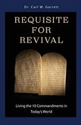 Requisite for Revival: Living the 10 Commandments in Today's World (en Inglés)