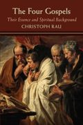 The Four Gospels: Their Essence and Spiritual Background (en Inglés)