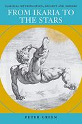 From Ikaria to the Stars: Classical Mythification, Ancient and Modern 