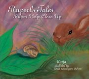 Rupert's Tales: Rupert Helps Clean up: Rupert Helps Clean up: (en Inglés)