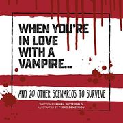 When You're in Love With a Vampire. And 20 Other Scenarios to Survive (en Inglés)