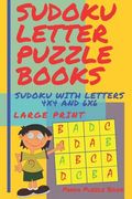 Sudoku Letter Puzzle Books - Sudoku With Letters 4x4 and 6x6 Large Print: Sudoku Books For Children - Brain Games For Kids (en Inglés)