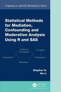 Statistical Methods for Mediation, Confounding and Moderation Analysis Using r and sas (Chapman & Hall (en Inglés)