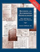 Becoming an Accredited Genealogist: Plus 100 Tips to Ensure Your Success (Revised) (en Inglés)