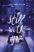 Still with you - Lily Del Pilar - Planeta