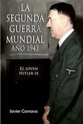 El Joven Hitler 9 (La Segunda Guerra Mundial, Año 1943)