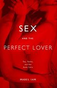 sex and the perfect lover,tao, tantra, and the kama sutra