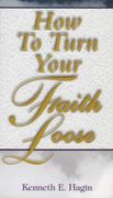 how to turn your faith loose