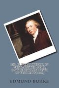 Mr. Burke's Speech, in Westminster-Hall, on the 18th and 19th of February, 1788, (en Inglés)
