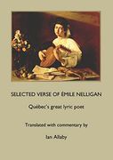 Selected Verse of Émile Nelligan Québec's Great Lyric Poet (en Inglés)