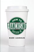 How to Succeed in Franchising (en Inglés)
