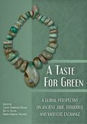 A Taste for Green: A Global Perspective on Ancient Jade, Turquoise and Variscite Exchange (en Inglés)
