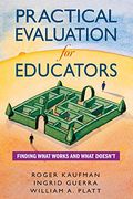 Practical Evaluation for Educators: Finding What Works and What Doesn′T (en Inglés)