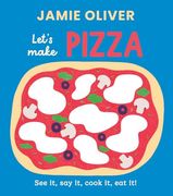 Let's Make Pizza: See it, say it, Cook it, eat it! (Jamie’S Little Food Library) (en Inglés)