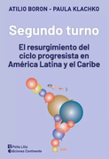 SEGUNDO TURNO . EL RESURGIMIENTO DEL CICLO PROGRESISTA EN AMERICA LATINA Y EL CARIBE (in Spanish)