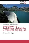 Aplicaciones de Probabilidad y Estadistica a Problemas de Hidrologia