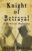Knight of Betrayal: A Medieval Haunting (Ghosts of Knaresborough) (en Inglés)
