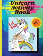 Unicorn activity book Vol1: Coloring pages and activities for girls and boys aged 4 and 8 Vol 1 (en Inglés)