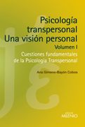 Psicología Transpersonal. Una Visión Personal. Vol. I