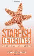 Starfish Detectives: Sirens in a Changing Sea