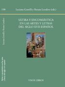 Sátira y encomiástica en las artes y letras  del siglo XVII español (Biblioteca Filológica Hispana)