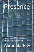 Presence: Hope and 21St Century American Academia (en Inglés)