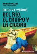 Del rio , el Campo y la Ciudad Mitos y Leyendas (in Spanish)