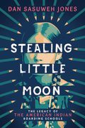 Stealing Little Moon: The Legacy of American Indian Boarding Schools (Scholastic Focus) (en Inglés)