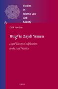 Waqf in Zaydī Yemen: Legal Theory, Codification, and Local Practice