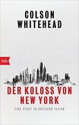 Der Koloß von new York: Eine Stadt in Dreizehn Teilen (en Alemán)