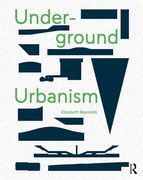Underground Urbanism (en Inglés)