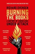 Burning the Books: A History of Knowledge Under Attack (en Inglés)