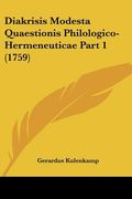 diakrisis modesta quaestionis philologico-hermeneuticae part 1 (1759) (en Inglés)