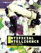 Artificial Intelligence and Work: 4d an Augmented Reading Experience (The World of Artificial Intelligence 4d) (en Inglés)