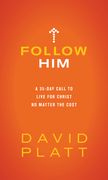 Follow Him: A 35-Day Call to Live for Christ No Matter the Cost (en Inglés)