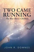 Two Came Running: The War Hero'S Children (en Inglés)