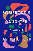 Somebody'S Daughter: A Memoir (en Inglés)