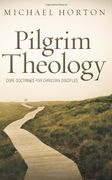 pilgrim theology: core doctrines for christian disciples (en Inglés)