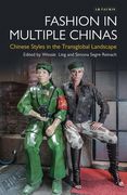 Fashion in Multiple Chinas: Chinese Styles in the Transglobal Landscape (en Inglés)