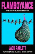 Flamboyance. The Art of Burning Brightly